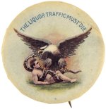 TEMPERANCE THE LIQUOR TRAFFIC MUST DIE SCARCE BUTTON.