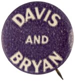 DAVIS AND BRYAN SCARCE 1924 DEMOCRATIC CAMPAIGN BUTTON UNLISTED IN HAKE.