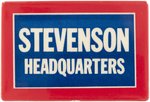 STEVENSON HEADQUARTERS SCARCE CAMPAIGN BUTTON.