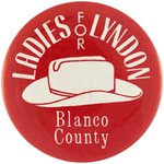 LADIES FOR LYNDON JOHNSON RARE BLANCO COUNTY, TEXAS BUTTON.