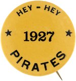 1927 PITTSBURGH PIRATES NL PENNANT YEAR CELEBRATION BUTTON.