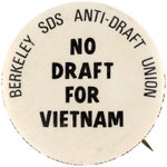 BERKELEY SDS ANTI-DRAFT UNION NO DRAFT FOR VIETNAM BUTTON.