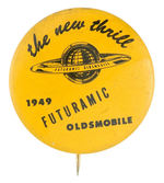 "THE NEW THRILL/1949 FUTURAMIC OLDSMOBILE" BUTTON FROM POTTER COLLECTION.