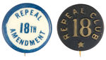 "REPEAL 18TH AMENDMENT/REPEAL 18 CLUB" PAIR.