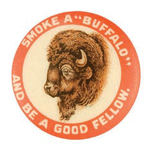 "SMOKE A 'BUFFALO' AND BE A GOOD FELLOW" FROM HAKE COLLECTION & CPB.