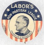 LABOR'S NON-PARTISAN LEAGUE ROOSEVELT PORTRAIT BUTTON.