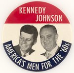 KENNEDY/JOHNSON AMERICA'S MEN FOR THE '60S JUGATE BUTTON.