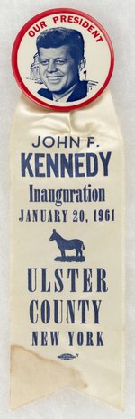 KENNEDY: OUR PRESIDENT INAUGURATION RIBBON BADGE ULSTER COUNTY, NY.