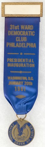 KENNEDY: PHILADELPHIA FRATERNAL ORDER OF EAGLES INAUGURATION BADGE.