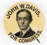 JOHN W. DAVIS FOR CONGRESS PORTRAIT BUTTON.