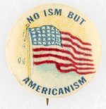 WORLD WAR II ERA PATRIOTIC BUTTON  "NO ISM BUT / AMERICANISM".