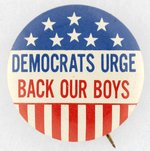 VIETNAM ERA BUTTON "DEMOCRATS URGE/ BACK OUR BOYS".