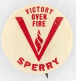 WWII "SPERRY / VICTORY OVER FIRE" LIKELY IN-HOUSE PATRIOTIC INCENTIVE  BUTTON FOR DEFENSE COMPANY.