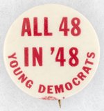 PRO HARRY TRUMAN SLOGAN BUTTON "ALL 48 IN '48 YOUNG DEMOCRATS".