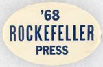 NELSON ROCKEFELLER OVAL BUTTON " '68 / ROCKEFELLER / PRESS".