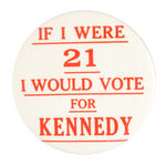 JFK "IF I WERE 21" BUTTON.