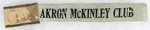 AKRON McKINLEY CLUB SCARCE OHIO RIBBON BADGE.