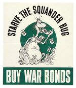 DR. SEUSS "STARVE THE SQUANDER BUG - BUY WAR BONDS" POSTER.