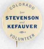 COLORADO FOR STEVENSON AND KEFAUVER VOLUNTEER 1956 BUTTON.