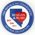 REAGAN & BUSH 1984 NEVADA DELEGATION RNC BUTTON.