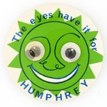 THE EYE HAVE IT FOR HUMPHREY WOBBLE EYE 1968 BUTTON.