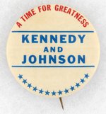 A TIME FOR GREATNESS KENNEDY AND JOHNSON SCARCE 1960 BUTTON.