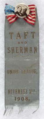 TAFT & SHERMAN JUGATE BUTTON WITH UNION LEAGUE NOV. 3RD, 1908 RIBBON.