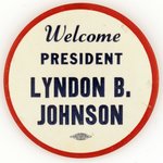 WELCOME PRESIDENT LYNDON B. JOHNSON SCARCE PHILADELPHIA BUTTON.