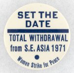 SET THE DATE TOTAL WITHDRAWAL ANTI-VIETNAM WAR BUTTON.