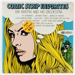 COMIC STRIP FAVORITES BY RAY MARTIN AND HIS ORCHESTRA 1966 LP W/SUPERMAN, BATMAN & OTHERS.