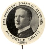 FOR PRESIDENT BOARD OF ALDERMEN ALFRED E. SMITH 1916 NEW YORK BUTTON.