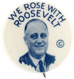 WE ROSE WITH ROOSEVELT 1936 PORTAIT BUTTON UNLISTED IN HAKE.