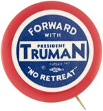 FORWARD WITH TRUMAN NO RETREAT BOLD & SCARCE 1948 BUTTON.