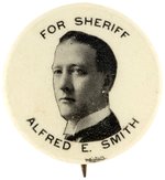 FOR SHERIFF ALFRED E. SMITH BUTTON FROM HIS 1915 CAMPAIGN UNLISTED IN HAKE.