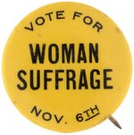 VOTE FOR WOMAN SUFFRAGE NOV. 6 SCARCE BUTTON.