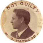 NOT GUILTY W. D. HAYWOOD RARE WESTERN FEDERATION OF MINERS LABOR BUTTON.