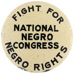 FIGHT FOR NEGRO RIGHTS NATIONAL NEGRO CONGRESS CIVIL RIGHTS BUTTON.