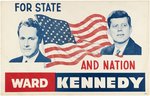 WARD & KENNEDY FOR STATE AND NATION EXCEPTIONAL MASSACHUSETTS COATTAIL POSTER.