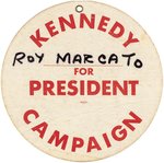 KENNEDY FOR PRESIDENT CAMPAIGN STAFF ROY MARCATO OVERSIZED BADGE.