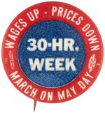 WAGES UP PRICES DOWN 30-HR WEEK MAY DAY LABOR COMMUNIST BUTTON.