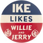 IKE LIKES WILLIE AND JERRY SCARCE CAMPAIGN SLOGAN BUTTON.
