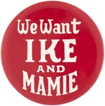 SCARCE "WE WANT IKE AND MAMIE" BUTTON UNLISTED IN HAKE.