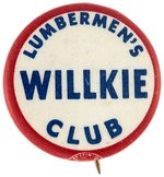 LUMBERMEN'S WILLKIE CLUB SCARCE 1940 BUTTON UNLISTED IN HAKE.