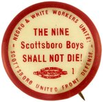 SCOTTSBORO BOYS SHALL NOT DIE CIVIL RIGHTS BUTTON.