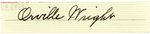 ORVILLE WRIGHT CLIPPED SIGNATURE.