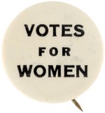 VOTES FOR WOMEN UNUSUAL AND RARE CREAM BACKGROUND SLOGAN BUTTON.