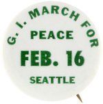 GI MARCH FOR PEACE FEB. 16 SEATTLE 1969 ANTI-VIETNAM WAR BUTTON.