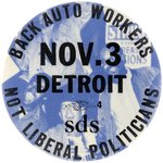 SDS BACK AUTO WORKERS NOT LIBERAL POLITICIANS CIVIL RIGHTS BUTTON.