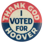 RARE SLOGAN BUTTON “THANK GOD/I VOTED FOR HOOVER.”