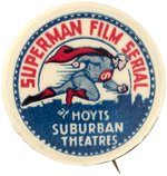 SUPERMAN FILM SERIAL AT HOYTS SUBURBAN THEATERS" BUTTON.